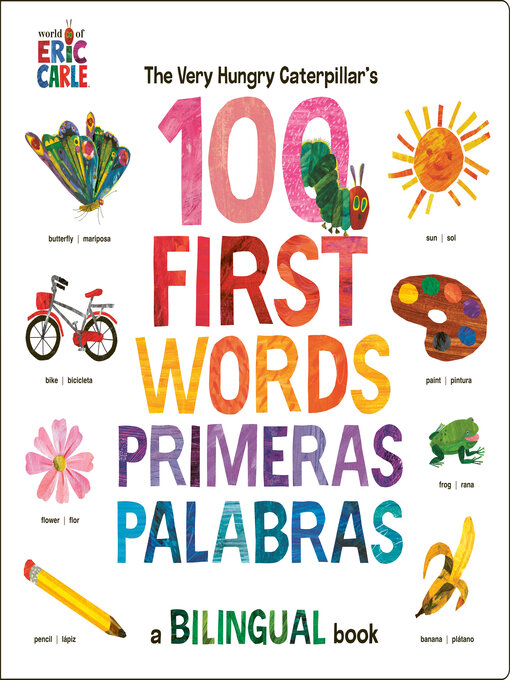 Title details for The Very Hungry Caterpillar's First 100 Words / Primeras 100 palabras by Eric Carle - Available